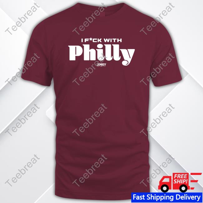 Shop Jomboy Media Merch I F*ck With Philly Shirts