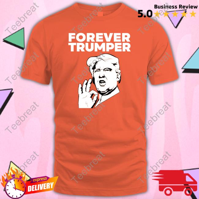 Forever Trumper Orange Man Rad Shirt Laura Loomer