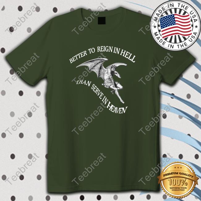 Official SatanicTemple Better To Reign In Hell Than Serve In Heaven Shirt
