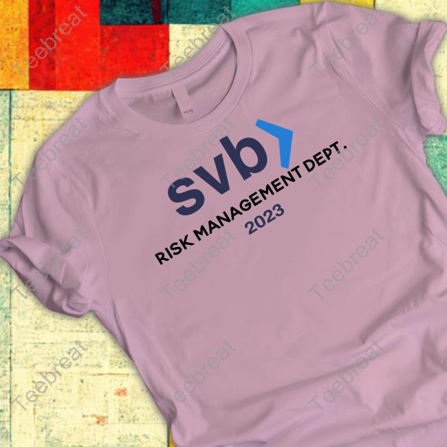 Official SVB Risk Management Dept 2023 Tee Shirt