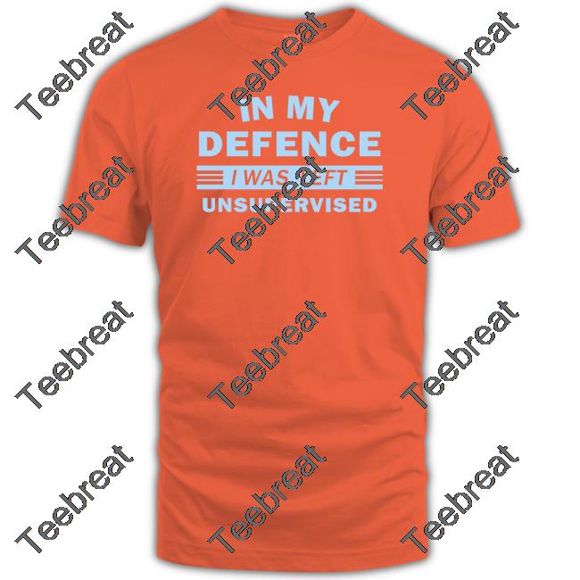 Official In My Defence I Was Left Unsupervised Long Sleeve Tee Shirt