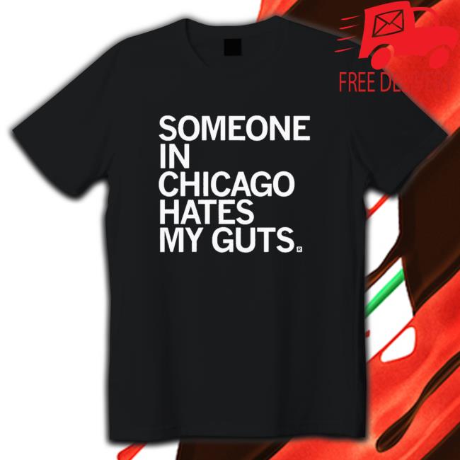 Someone Hates My Guts Chicago Sweatshirt