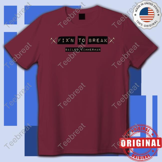 Fix'n To Break Shirt
