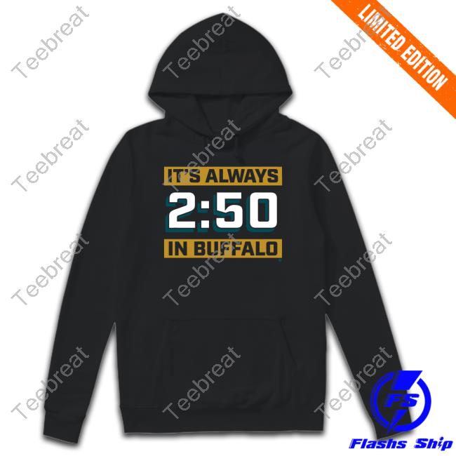 It's Always 2:50 In Buffalo T-Shirt