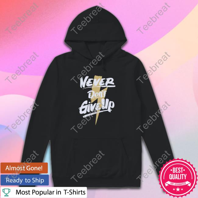Poorly Translated Shirts Never Don't Give Up Shirts Translatedtees