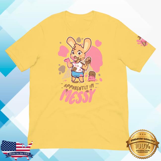 Official Pretend Again Apparently! I'm Messy Tshirt Yellow (Owo / Oh Woah! Shirt)