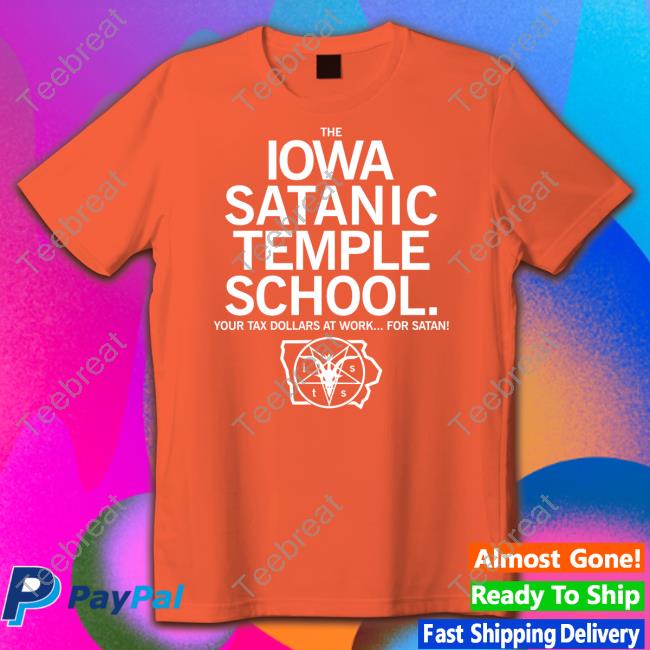 Iowa Satanic School Raygun Merch The Iowa Satanic Temple School Your Tax Dollars At Work For Satan Shirt