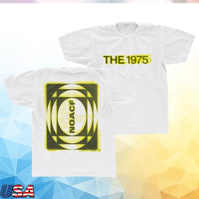 Yeah I Know Lyrics NOACF Tee The 1975 Merch