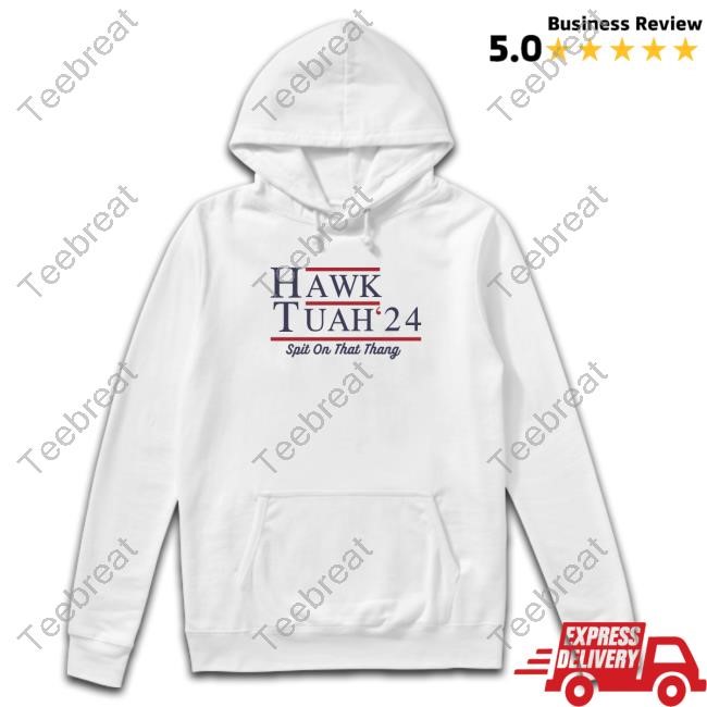 Hawk Tuah 24 Tees