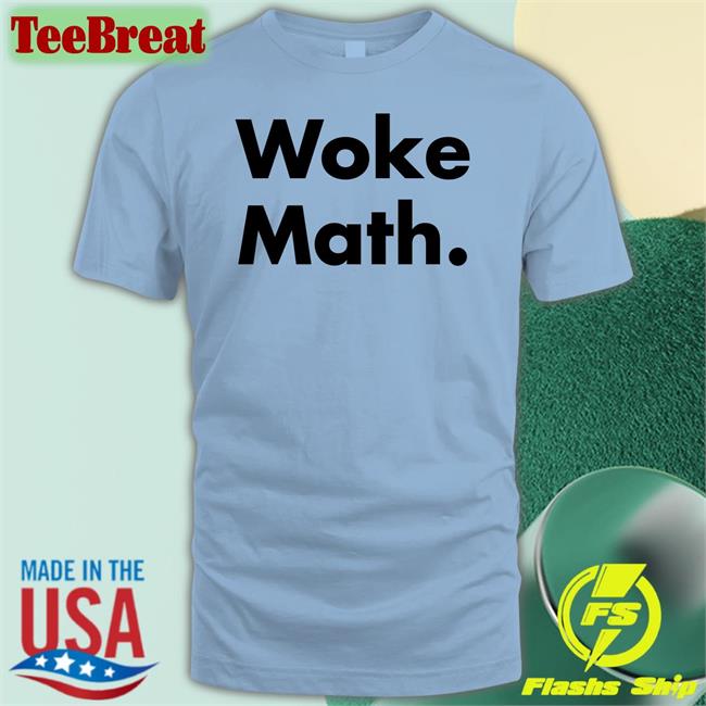 Woke Math T Shirts Jason To