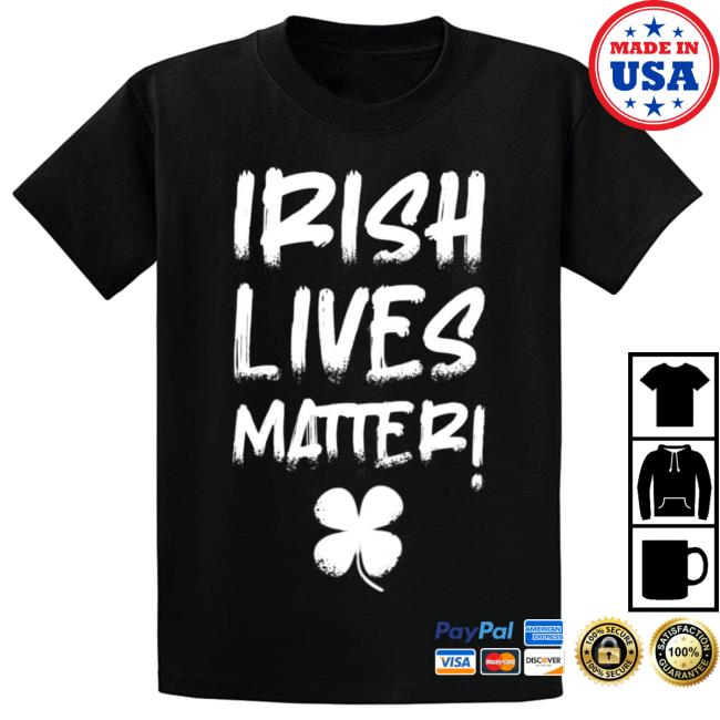 Luke Rudkow Irish Lives Matter Tee Shirt
