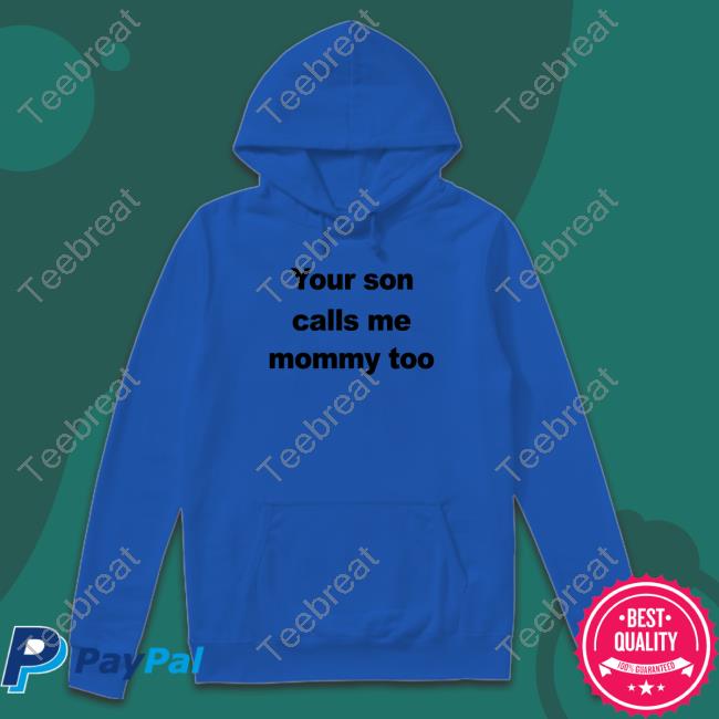 FeFe Your Son Calls Me Mommy Too Long Sleeve Tee Shirt CovfefeChan