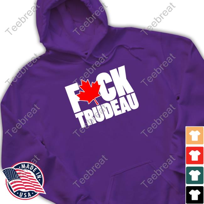 Official Fuck Trudeau T Shirt Official Fuck Trudeau Shirts