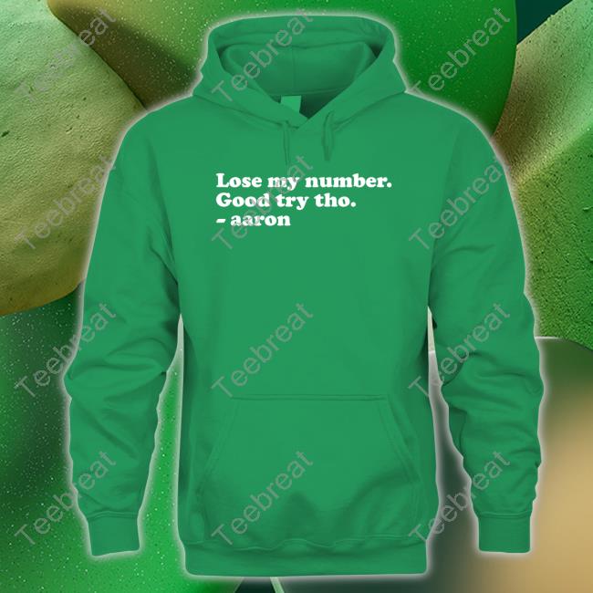 Official Lose My Number Good Try Tho Aaron Tee