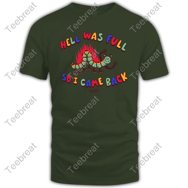 Crocodile Jackson Store Hell Was Full So I Came Back Shirt Shirts That Go Hard Sweatshirt
