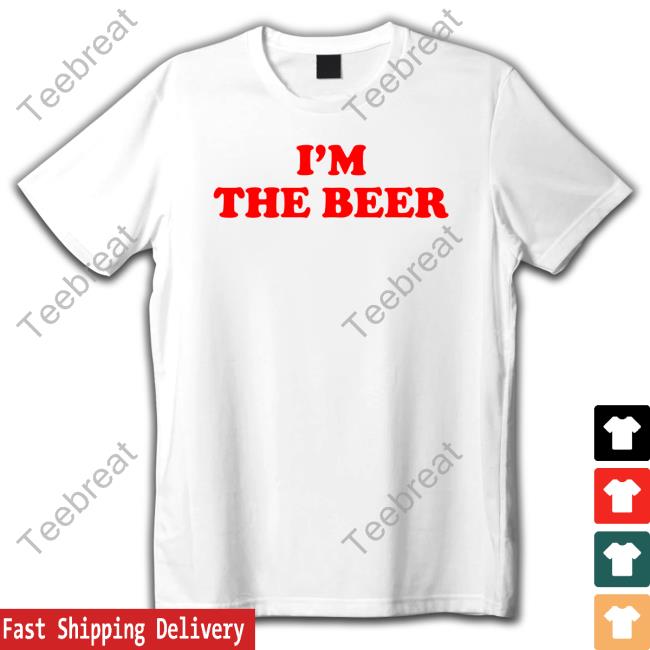 I'm The Beer Tee Shirt Sal Vulcano