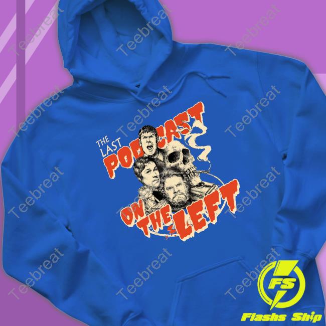 LPOTL The Last Podcast On The Left TShirts Last Podcast