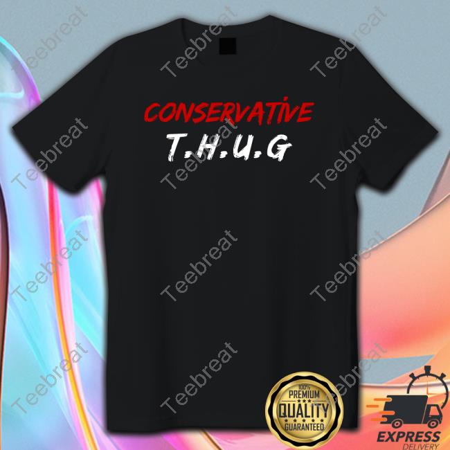 Conservative Thug Shirt