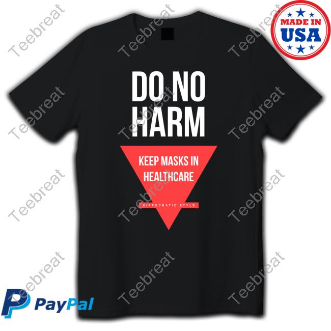 Do No Harm Keep Masks In Healthcare Hippocratic Style Shirt