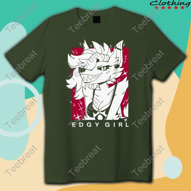 Edgy Girl Shirt 2024