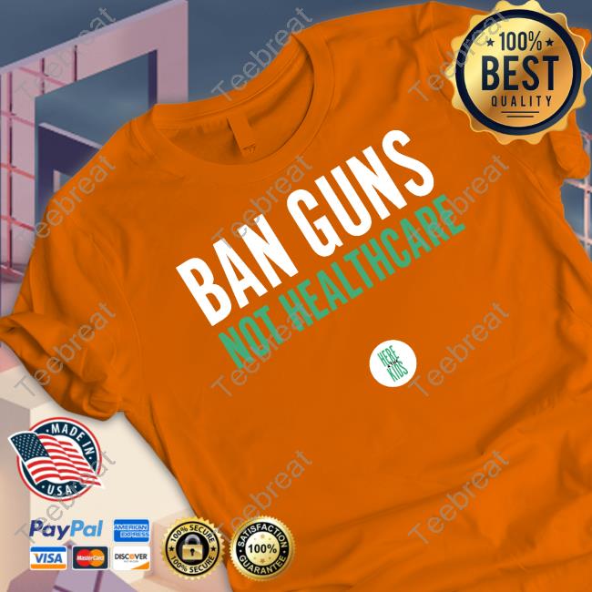 Official Ban Guns Not Healthcare Long Sleeve Tee