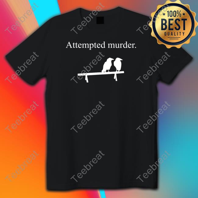 Attempted Murder Sweatshirt