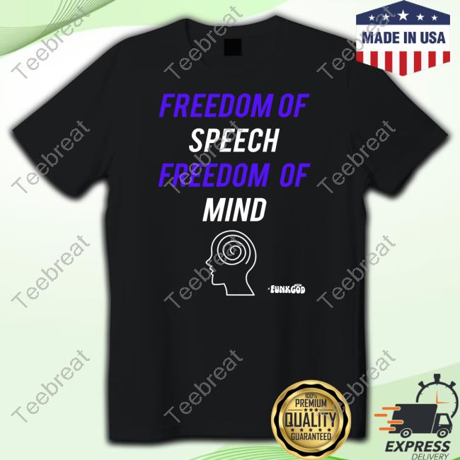 Funk God Emporium Freedom Of Speech Freedom Of Mind Tee