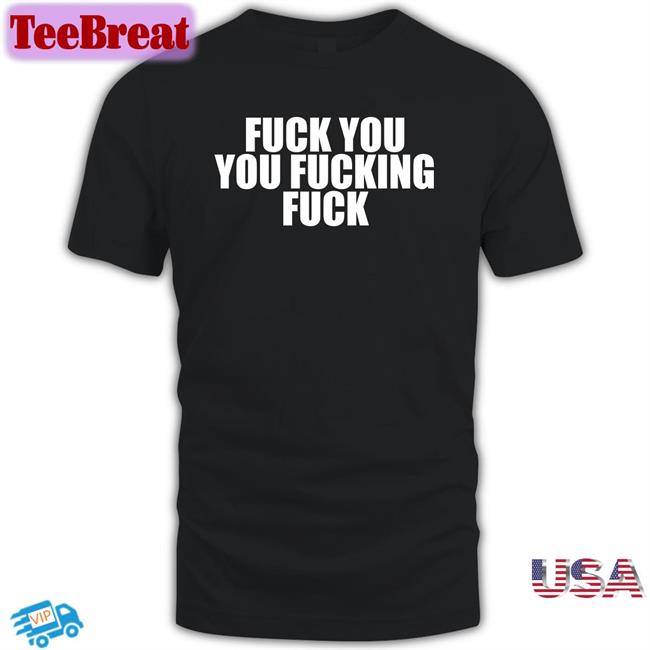 Xino Blade Chronicles Fuck You You Fucking Fuck T-Shirt