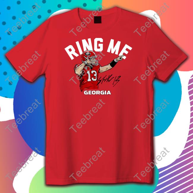 Stetson Bennett Iv Ring Me Georgia Football Shirt