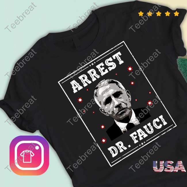 Arrest Dr.Fauci Sweatshirt CPAC Bannon’s Show