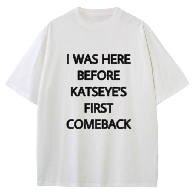 I Was Here Before Katseye's First Comeback Tee Shirt