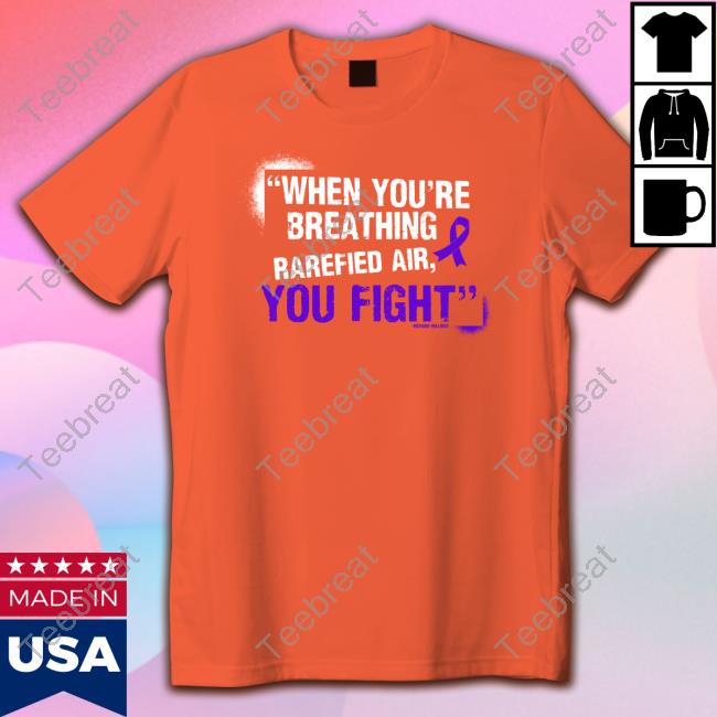 Richard Holliday When You're Breathing Rarefied Air You Fight Long Sleeve Tee