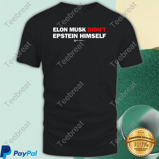 Elon Musk Didn't Epstein Himself Tee