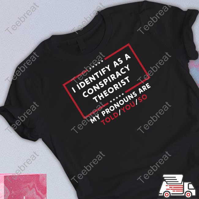 Daniel Horowitz I Identify As A Conspiracy Theorist Shirt