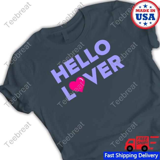Hello Lover T Shirt