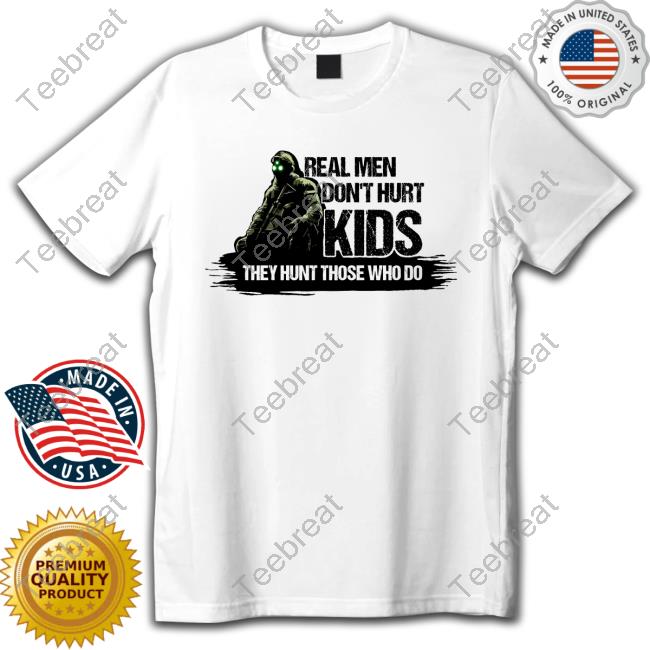 Real Men Don't Hurt Kids // We Fight Monsters Hunter White T Shirt