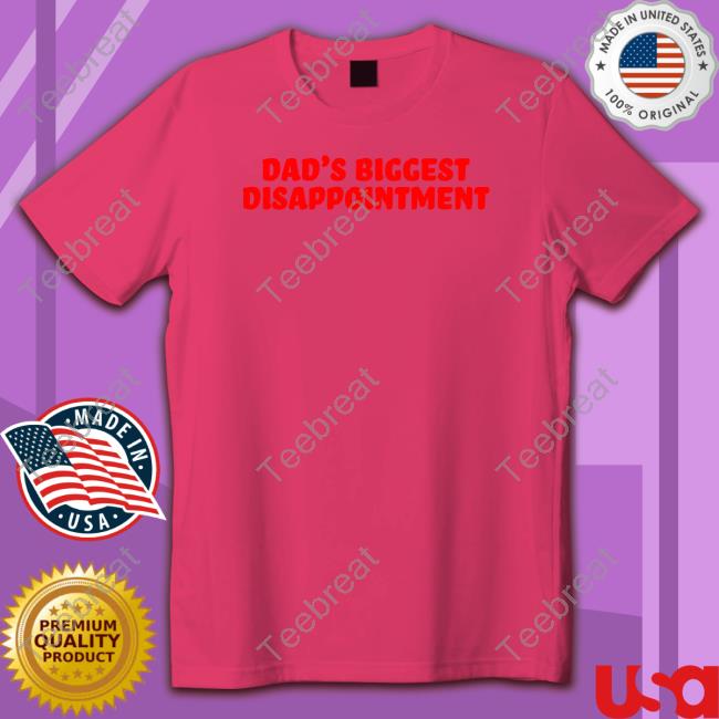 Official Dad's Biggest Disappointment Tee