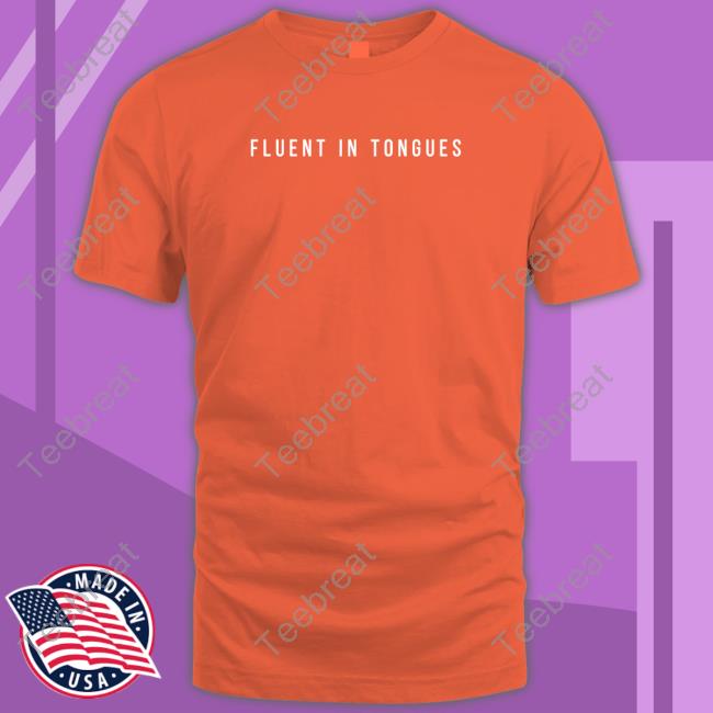 Official Fluent In Tongues Tee