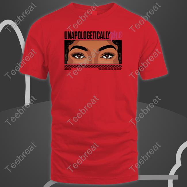 Angel Reese Mantra Unapologetically Me This Is For The Girls That Look Like Me Shirt