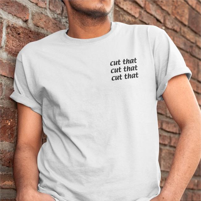 Cut That Shirt