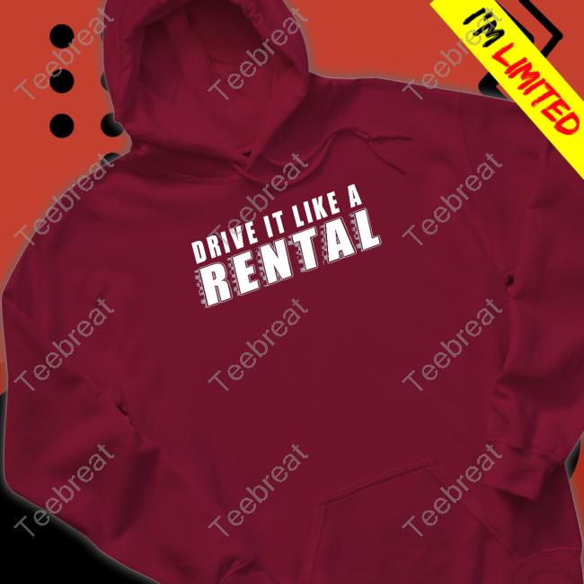 Cboys Drive It Like A Rental Hoodie