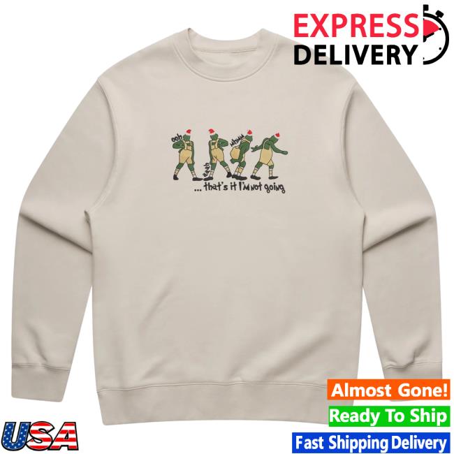 Official Cold Prints Store Merch Grinch "That's It I'm Not Going" Christmas Pullover Hoodie Bone Coldprints Shop