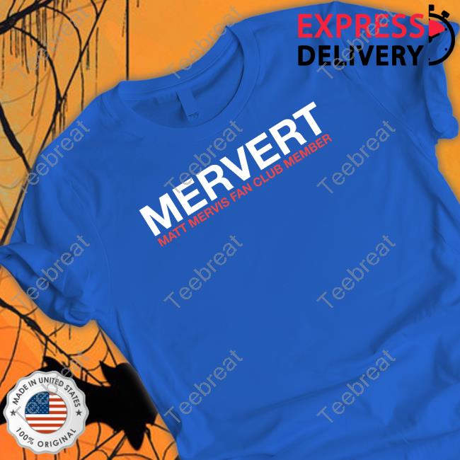 Mervert Matt Mervis Fan Club Member Shirt