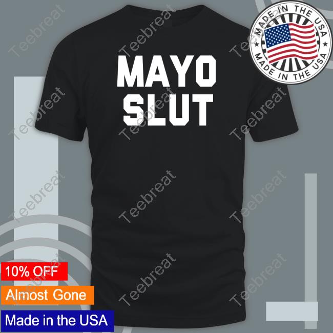 Mayo Slut Tee Deepfried Buttleavins