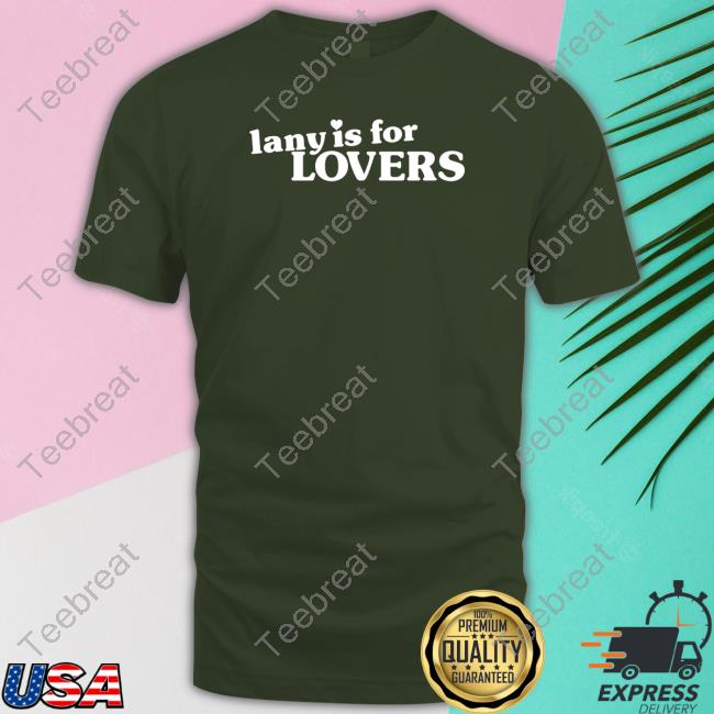 Lany Merch Lany Is For Lovers Shirt