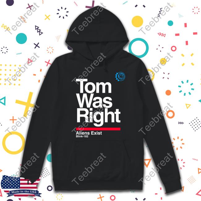 Blink 182 Tom Was Right Aliens Exist Shirts