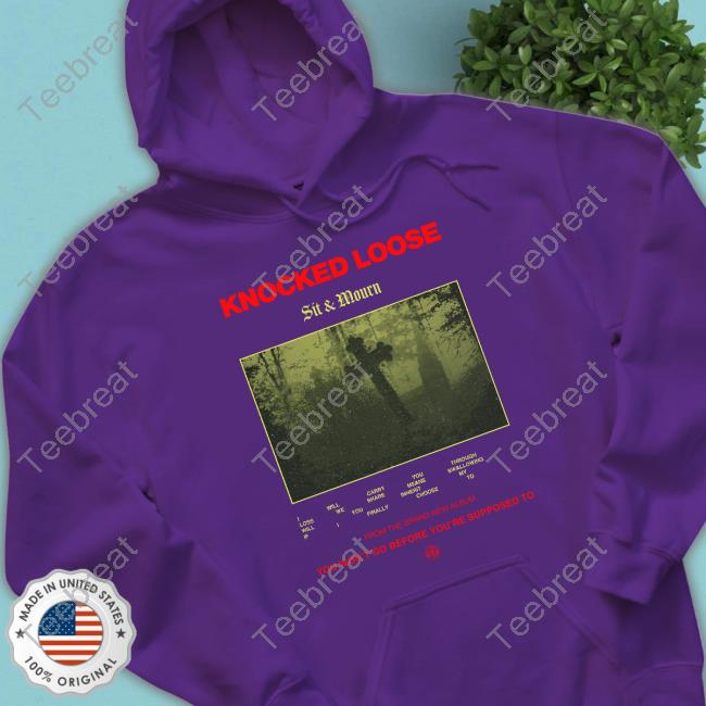 Official Pure Noise Records Shop Knocked Loose Sit And Mourn Shirts