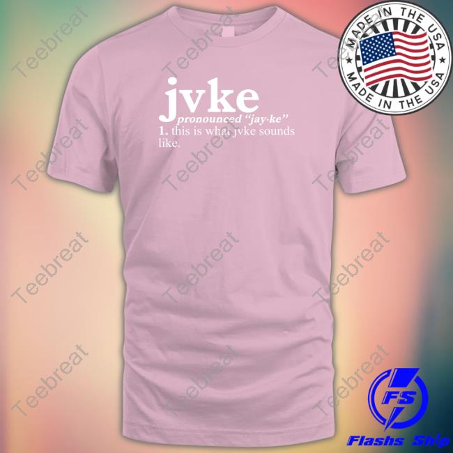 Jvke Merch Pronunciation This Is What Jvke Sounds Like Tee Shirt
