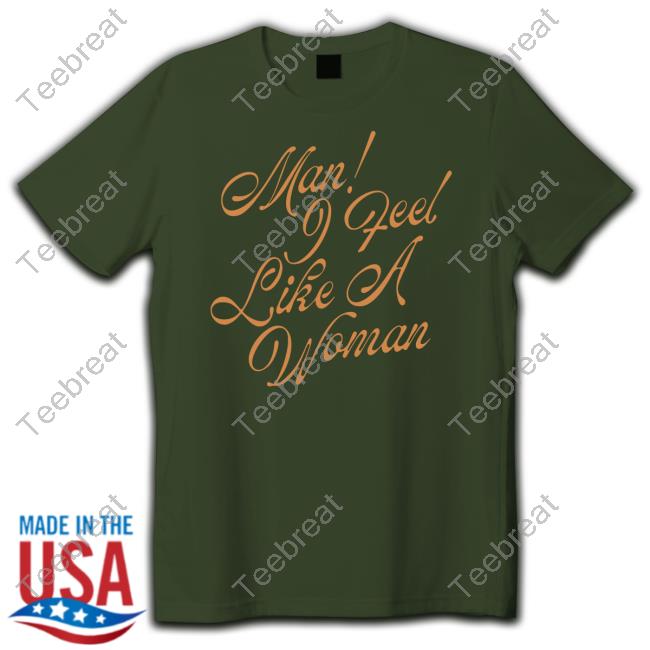 Man! I Feel Like A Woman Script Hooded Sweatshirt
