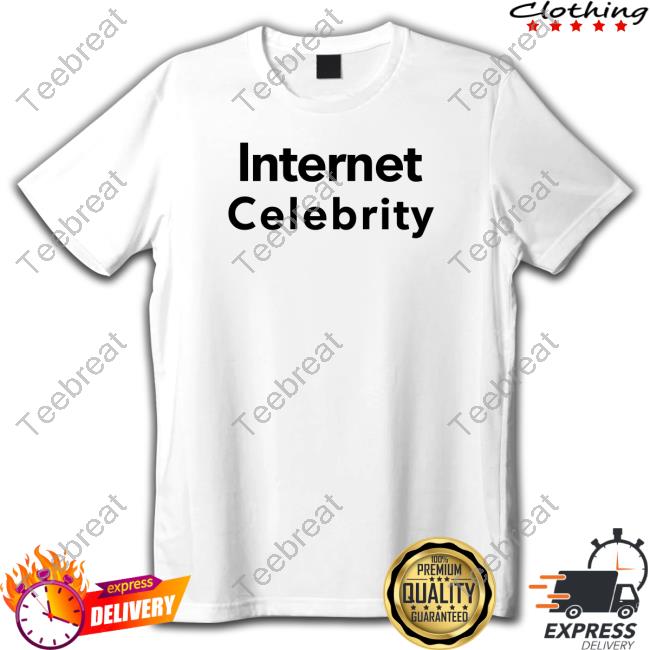 Official Internet Celebrity Tee